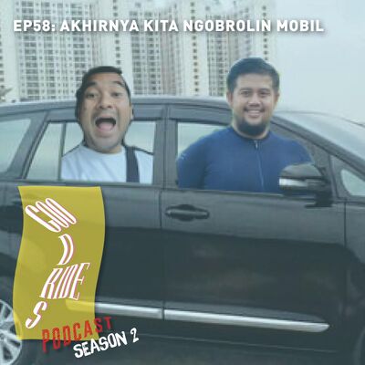 Episode 58 - Akhirnya Kita Ngomongin Mobil