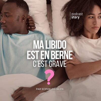 Ma libido est en berne c'est grave ?