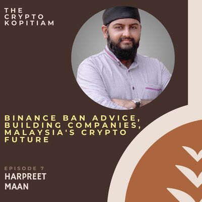 EP 7 - Binance Ban Advice, Building Companies, Malaysia's Crypto Future