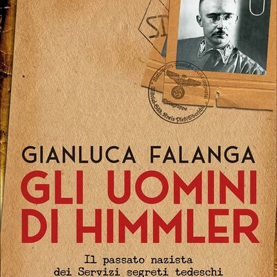 [392] Gli uomini di Himmler: il passato nazista dei Servizi tedeschi (con Gianluca Falanga)