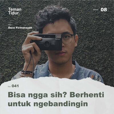 S8E41: Bisa ngga sih? Berhenti untuk ngebandingin