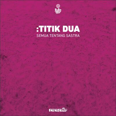 035 - TITIK DUA: MENGISI KEKOSONGAN ANTARA 'E___Y’ BERSAMA GRATIAGUSTI CHANANYA ROMPAS