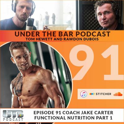 Coach Jake Carter - 'Functional Nutrition' Part 1 on Ep. 91 of UTB Podcast