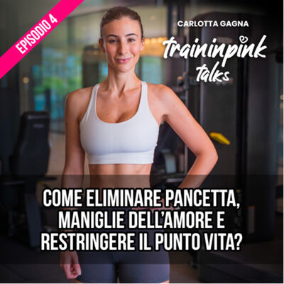 Come eliminare pancetta, maniglie dell’amore e restringere il punto vita?