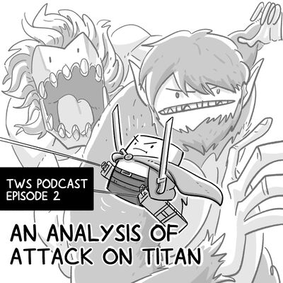 Episode 2: The Lessons we learnt from Attack on Titan