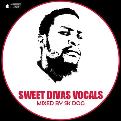 SWEET DIVAS VOCALS [Dedicated To All The Women of The Universe] Mixed By SK DOG THE DOG-POUND