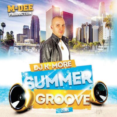 DJ K-MORE SUMMER GROOVE 2015 INTRO - HIP-HOP & HOUSE GOLDEN TOUCH 57