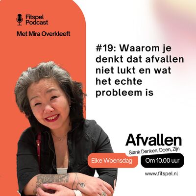 #19: Waarom je denkt dat afvallen niet lukt en wat het echte probleem is