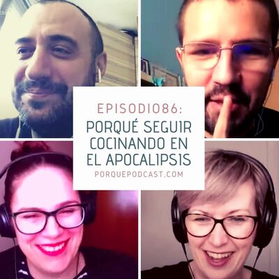 Episodio86: Porqué seguir cocinando en el Apocalipsis
