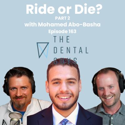 Episode 163: “Ride or Die? The narrow vs. the broad in the quest for comprehensive dentistry”