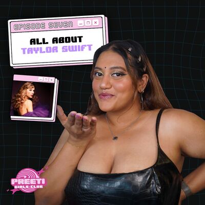 ALL THINGS TAYLOR SWIFT | PREETI GIRLS CLUB #7