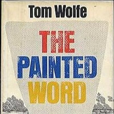 Bonus - The Lonely Palette Reads Tom Wolfe's The Painted Word