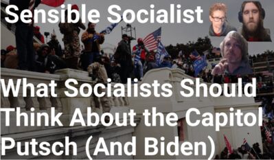 Episode 62 – What Socialists Should Think About The Capitol Riots and Biden