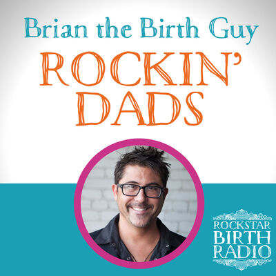 EP03 - Brian the Birth Guy - Rockin' Dads