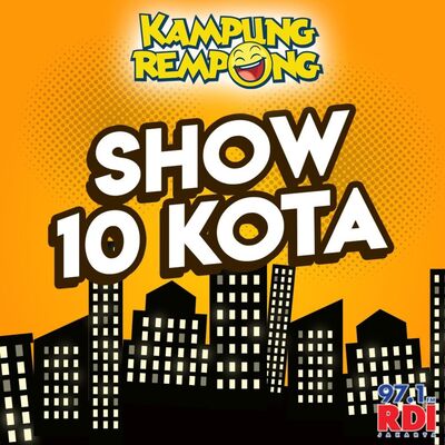 KAMPUNG REMPONG - SHOW 10 KOTA