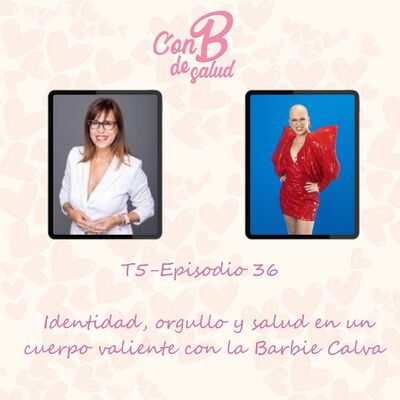 Identidad, orgullo y salud en un cuerpo valiente con La Barbie Calva