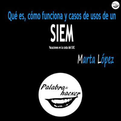 Qué es un SIEM, cómo funciona y casos de uso