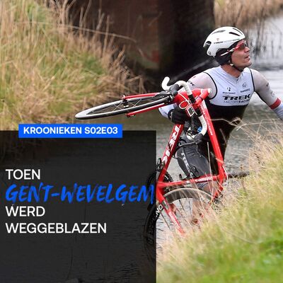 Toen Gent-Wevelgem werd weggeblazen | Kroonieken s02e03