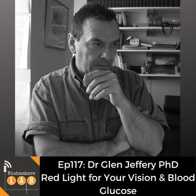 How Red Light Helps Our Vision and Blood Glucose Levels: Dr Glen Jeffery PhD
