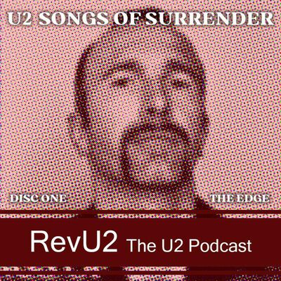 Episode 41: Songs of Surrender - Disc 1, The Edge