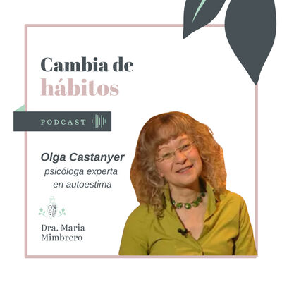 20. Por qué nos queremos poco y cómo remediarlo con Olga Castanyer