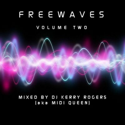 DJ Kerry Rogers (aka MIDI Queen) Podcast Special Edition: Freewaves Volume Two