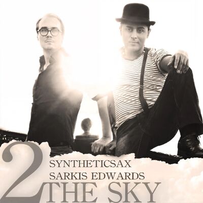 Syntheticsax & Sarkis Edwards - 2 The Sky (Original Mix)