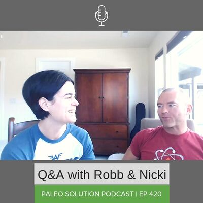 Episode 420 - Q&A with Robb and Nicki #13