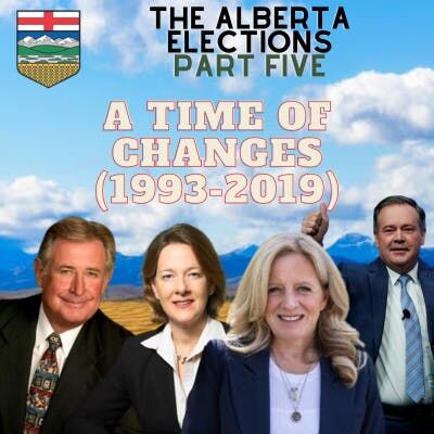 The Alberta Elections [Part Five]: A Time of Changes