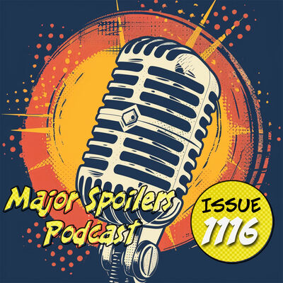 Major Spoilers Podcast #1116: You Got Your Spider-Man In My M:TG