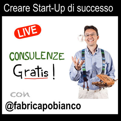 Avviare una Start-up di successo con Fabrizio Capobianco - Storie di Business [Consulenze Gratis n°5]