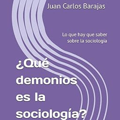 Episodio 60 ESPECIAL DÍA DE LOS INOCENTES: ¿Qué demonios es la sociología?
