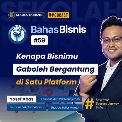 #BahasBisnis [59] : Kenapa Bisnismu Gak Boleh Bergantung di 1 Platform?