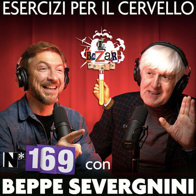 BEPPE SEVERGNINI | Esercizi per il cervello | Ep. 169