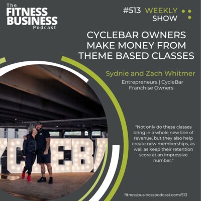 513 Sydnie and Zack Whitmer: CycleBar Owners Make Money from Theme Based Classes