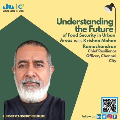 Food Security in Urban Areas with Krishna Mohan Ramachandran | Understanding the Future | Podcast