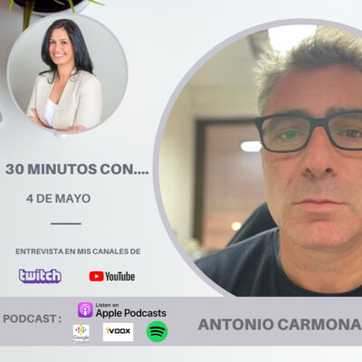 #30minutos con Antonio Carmona