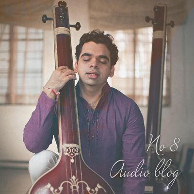 Audio blog 8 ( Sangeet Natak)