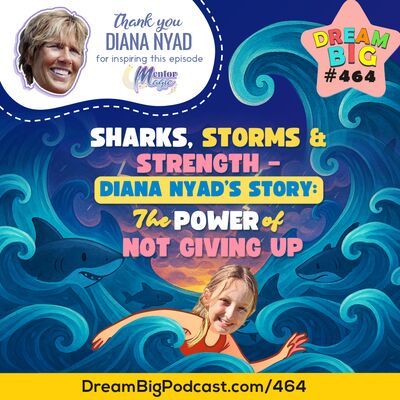 DB 464: Sharks, Storms & Strength – Diana Nyad’s Story: The Power of Not Giving Up