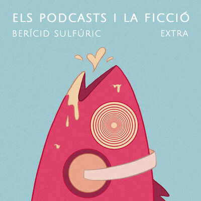EXTRA - Els podcasts i la ficció