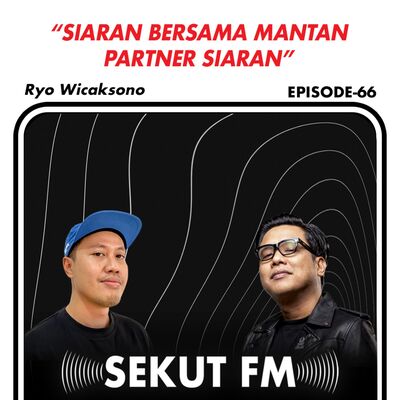 Eps 66 - Tempat Favorit Kami yang Sudah Tutup feat Ryo Wicaksono #SekutFM
