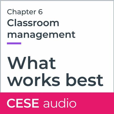 What works best chapter 6: Classroom management