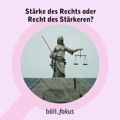 Stärke des Rechts oder Recht des Stärkeren? Die Zukunft des Völkerrechts
