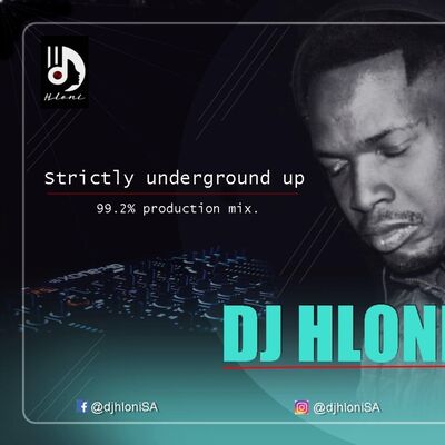 Dj Hloni - Strictly Underground Up (99.2% Production Mix)