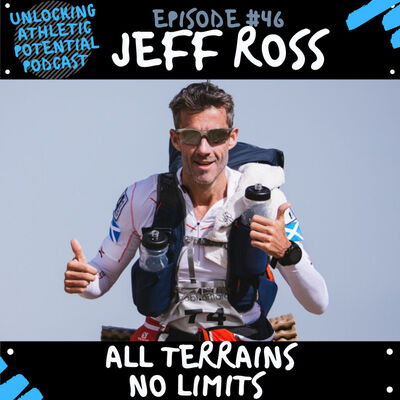 E#46 | Jeff Ross - All Terrains, No Limits - Excelling as a Masters Athlete