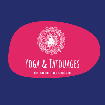 Hors Série - Yoga & Tatouages