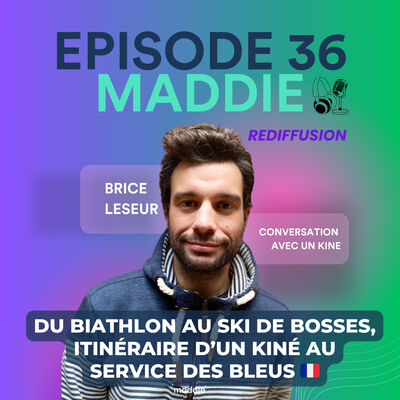 REDIFF - E36 - Brice Leseur - "Du biathlon au ski de bosses, itinéraire d'un kiné au service des bleus"