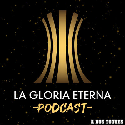 La Gloria Eterna #02 - Sorteo, parte 2 - Copa Libertadores de América