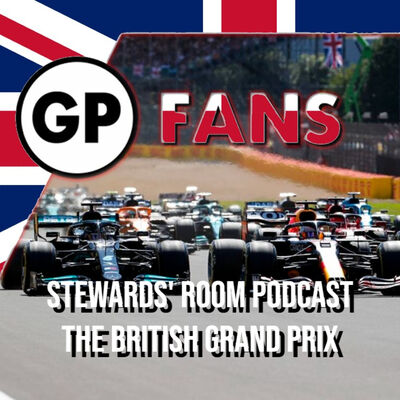 #18 - The Stewards Room Podcast: British Grand Prix