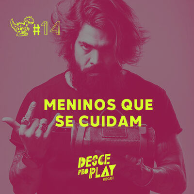 MENINOS QUE SE CUIDAM 💇‍♂ - DESCE PRO PLAY - #14